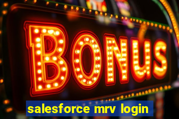 salesforce mrv login